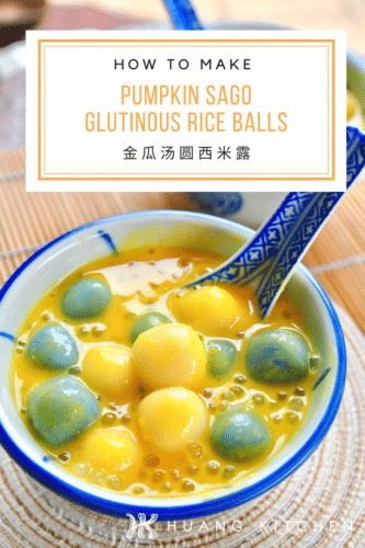 Pumpkin Sago Glutinous Rice Ball Recipe - Tang Yuan - Pinterest - Huang Kitchen