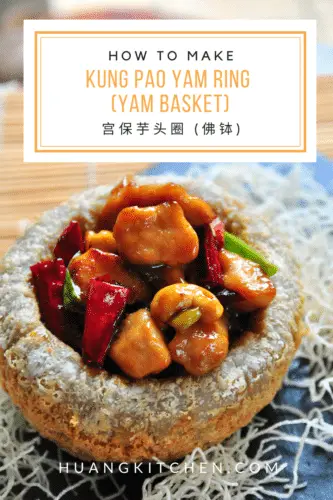 Kung Pao Crispy Yam Basket Recipe 宫保芋头圈食谱 Yam Ring Recipe by Huang Kitchen - Pinterest Cover Photo