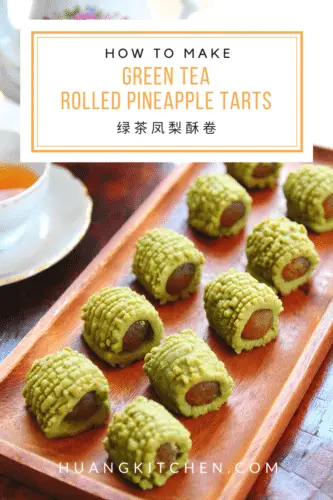 Green Tea Rolled Pineapple Tarts Recipe 绿茶黄梨塔酥卷食谱 | Huang Kitchen - Pinterest Cover Photo