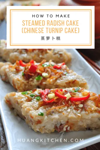 Steamed Radish Cake - Chinese Turnip Cake - Loh Bak Gou Recipe by Huang Kitchen - Pinterest Feature Photo