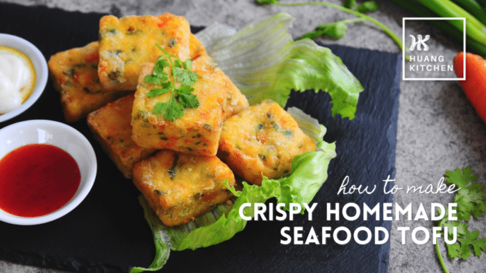 How To Make Crispy Homemade Seafood Tofu Recipe by Huang Kitchen - Recipe Cover With Title