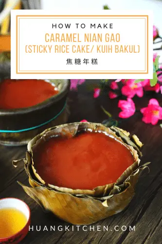 Caramel Nian Gao Recipe (Sticky Rice Cake : Kuih Bakul) 焦糖年糕 | Huang Kitchen - Pinterest Image