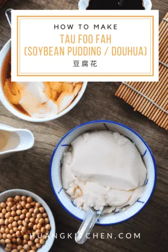 Tau Foo Fah (Douhua / Soybean Pudding Recipe 豆腐花 - Huang Kitchen